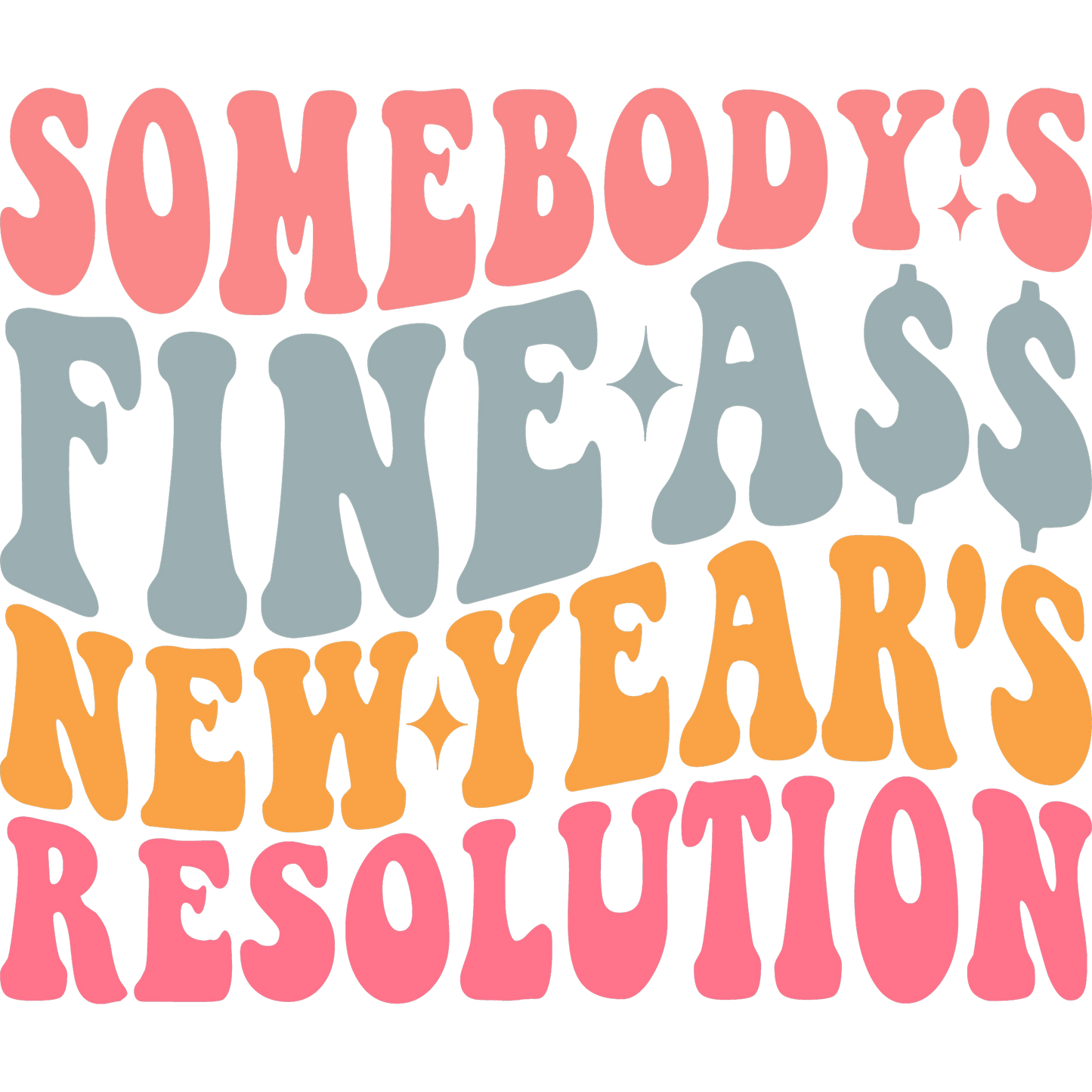 Somebody's Fine A$$ New Year's Resolution product