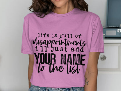 Life Is Full Of Disappointments Graphic Tee
