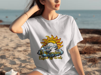 Be the Sunshine Behind the Clouds T-shirt