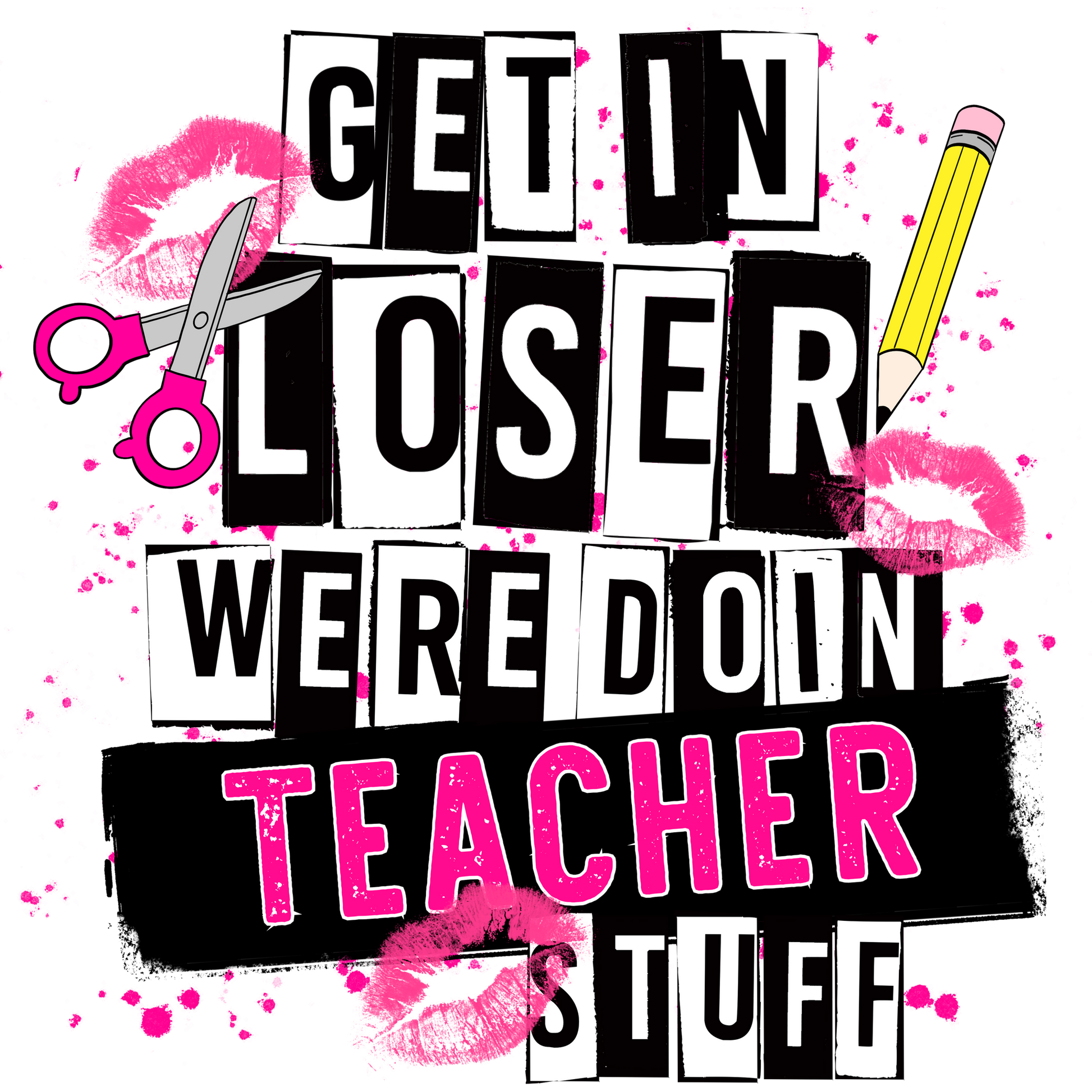 Get In Loser We're Doin Teacher Stuff product