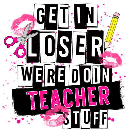 Get In Loser We're Doin Teacher Stuff product
