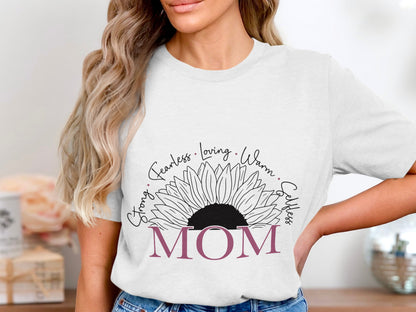 Strong Fearless Loving Warm Selfless MOM apparel