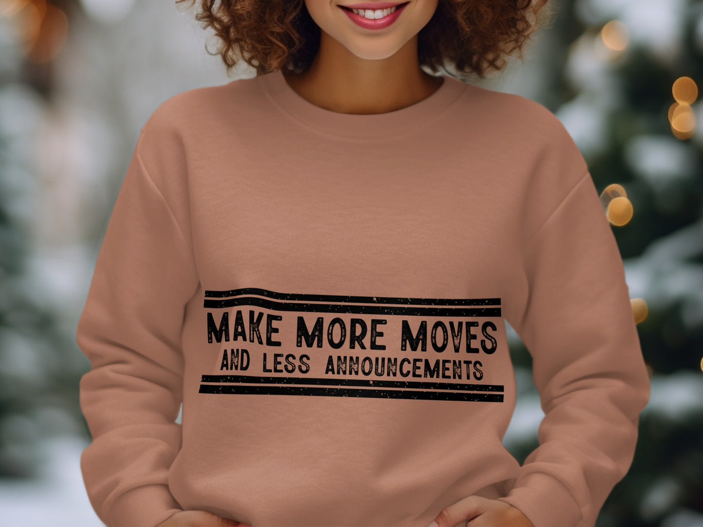 Make More Moves And Less Announcements sweatshirt