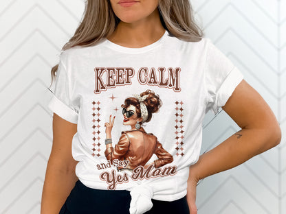 Keep Calm and Say Yes Mom Graphic T-shirt Product