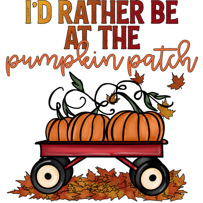 I'd Rather Be at the Pumpkin Patch shirt