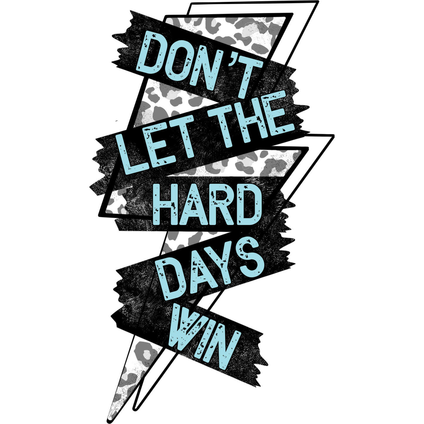Don't Let the Hard Days Win Lightning Bolt Art Design
