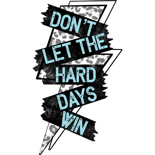 Don't Let the Hard Days Win Lightning Bolt Art Design