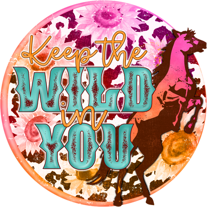 Keep The Wild In You Vibrant Decorative Artwork