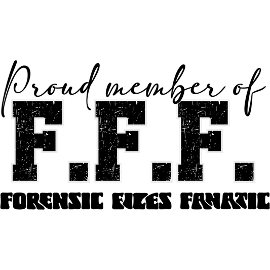 Proud Member of F.F.F. Forensic Files Fanatic Shirt