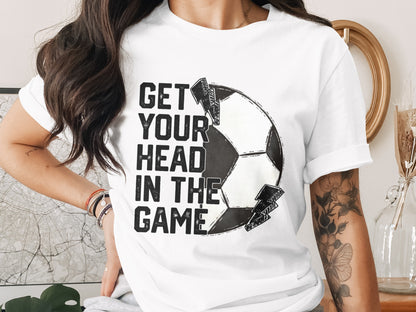 Get Your Head in the Game Soccer Graphic T-Shirt