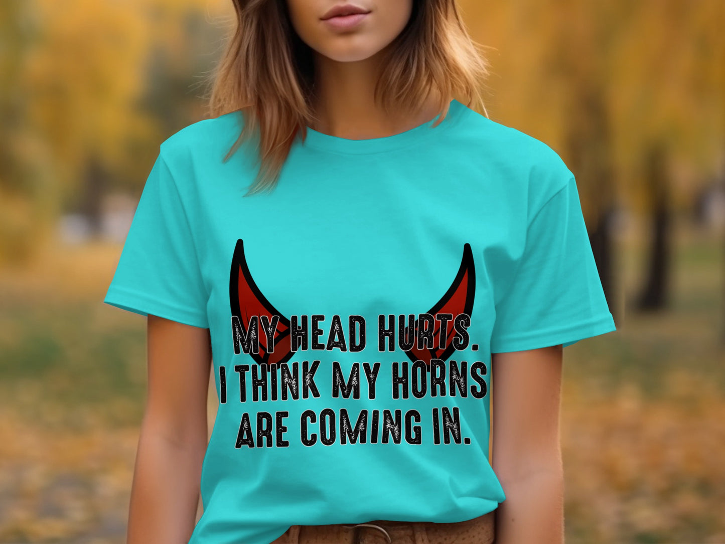 My Head Hurts I Think My Horns Are Coming In Shirt