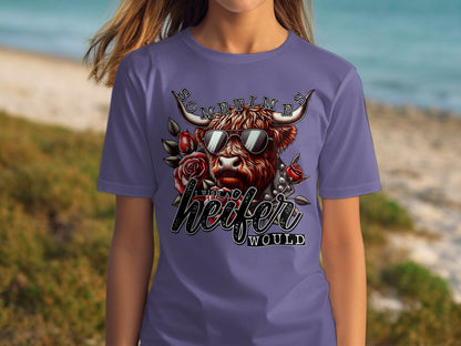 Sometimes I Wish A Heifer Would Graphic Tee