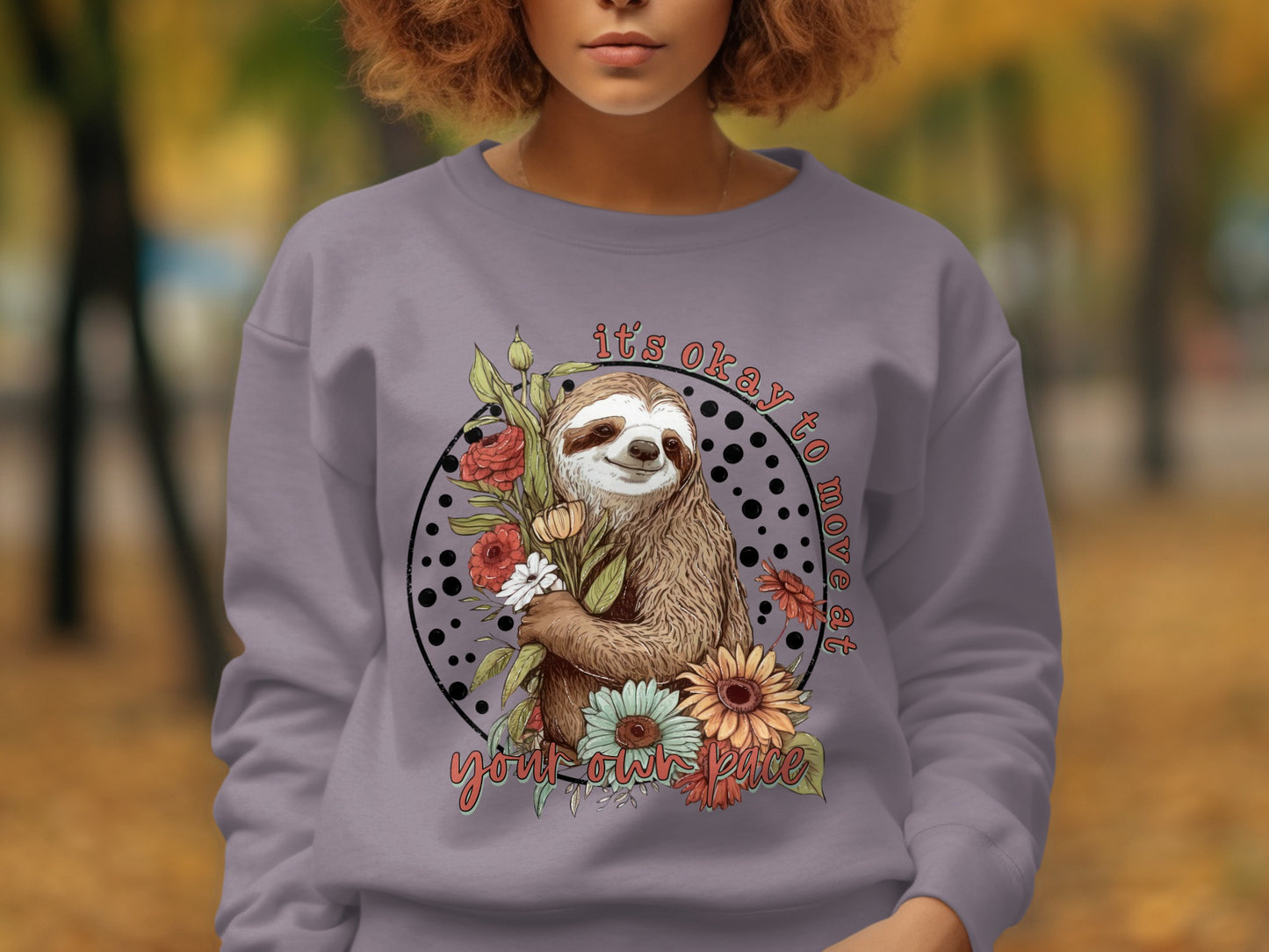 It's Okay to Move at Your Own Pace Sloth Sweatshirt