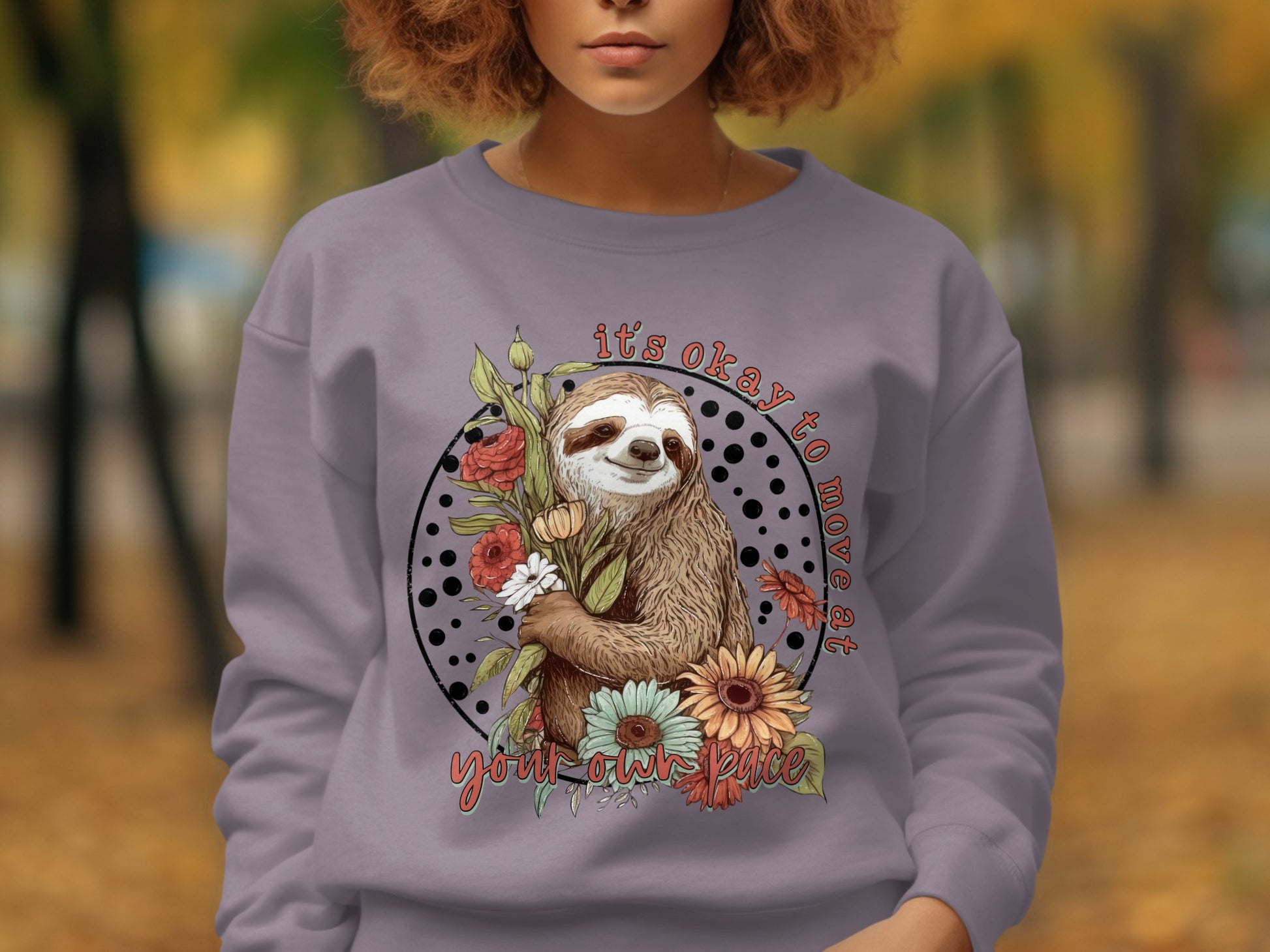 It's Okay to Move at Your Own Pace Sloth Sweatshirt