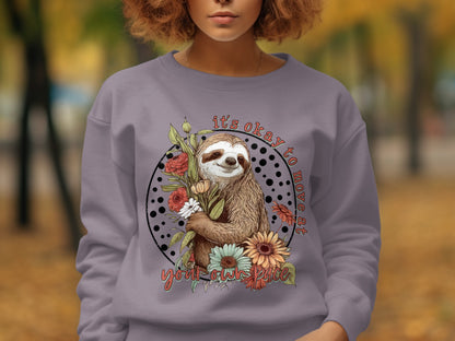 It's Okay to Move at Your Own Pace Sloth Sweatshirt