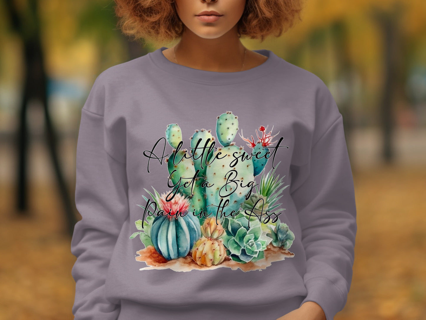 A Little Sweet Gets a Big Pain in the Ass Sweatshirt