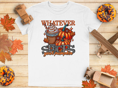 Whatever Spices Your Pumpkin Shirt