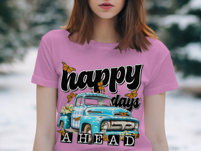 Happy Days Ahead Vintage Truck Graphic Shirt