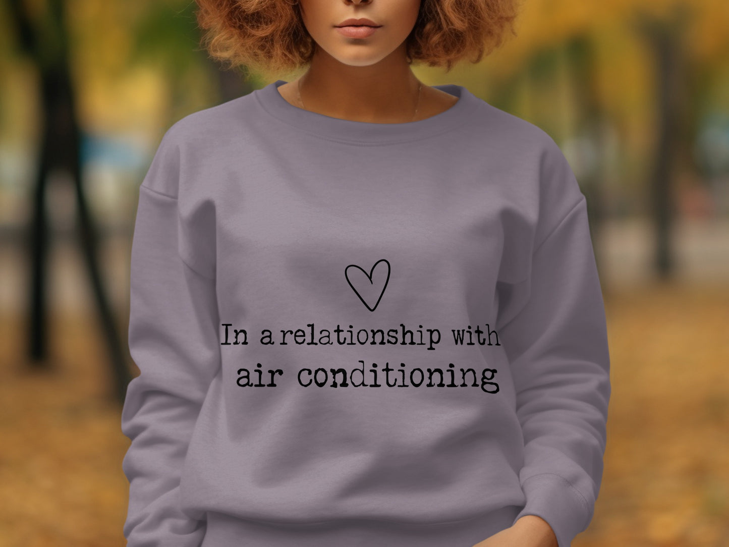 In a relationship with air conditioning sweatshirt