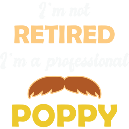 I'm Not Retired I'm a Professional Poppy product