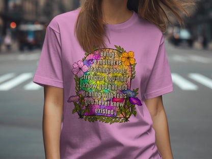 Being a Mother is Learning About Strengths T-Shirt