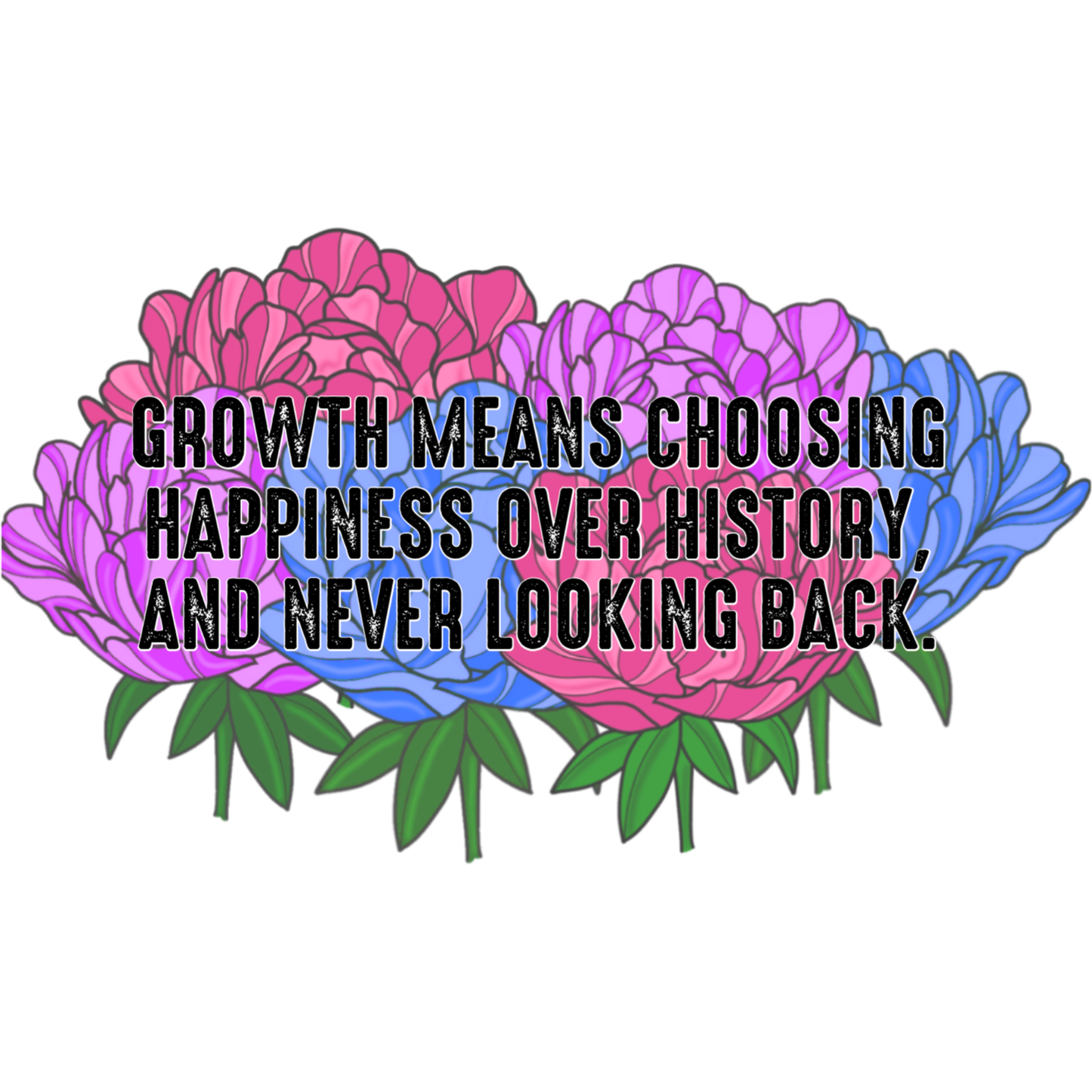 Growth Means Choosing Happiness Over History Art Print