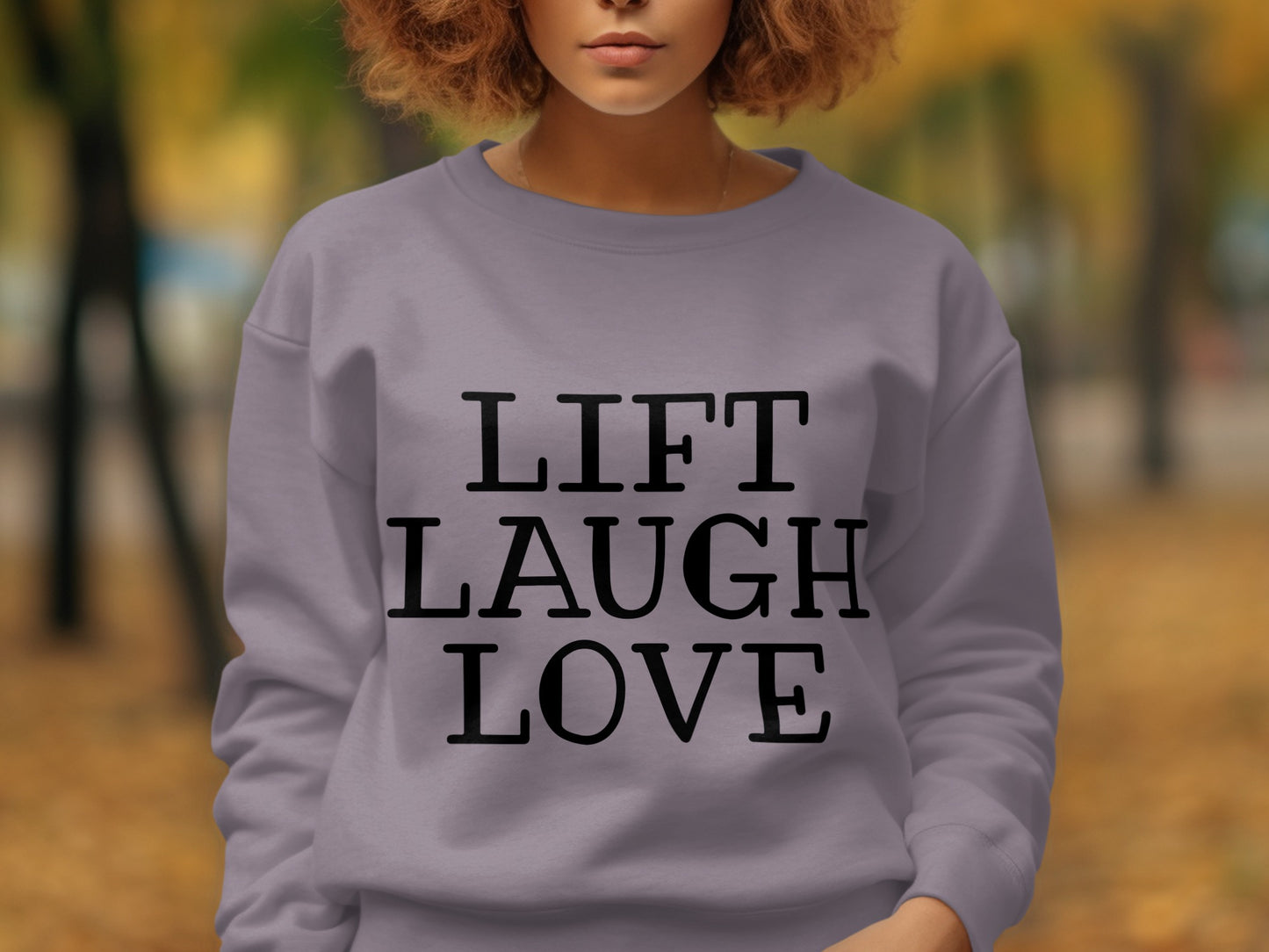Lift Laugh Love Motivational Sweatshirt