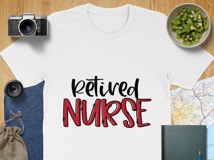 Retired Nurse T-Shirt with Fun Design for Nurses