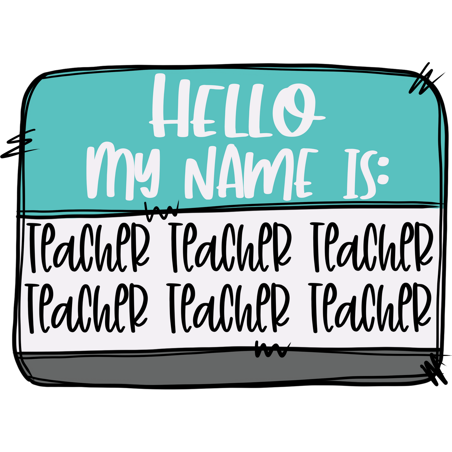 Hello My Name Is Teacher Teacher Teacher Sign