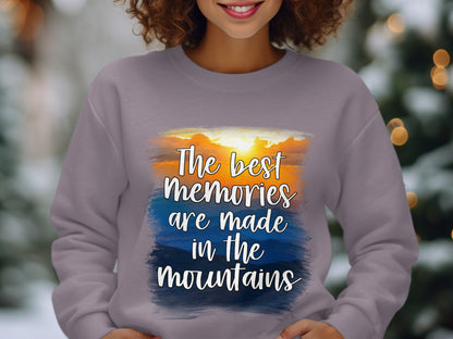 The best memories are made in the mountains sweatshirt