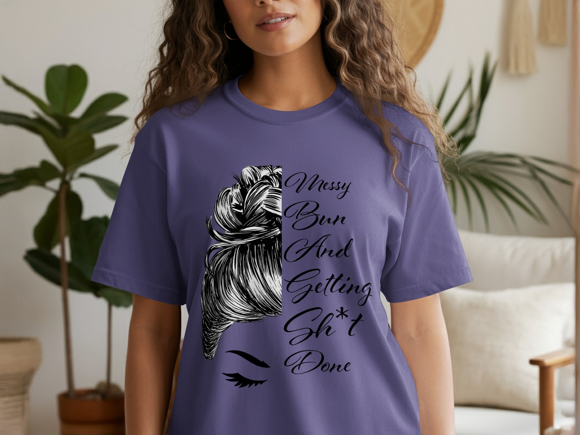 Messy Bun And Getting Sh*t Done T-shirt