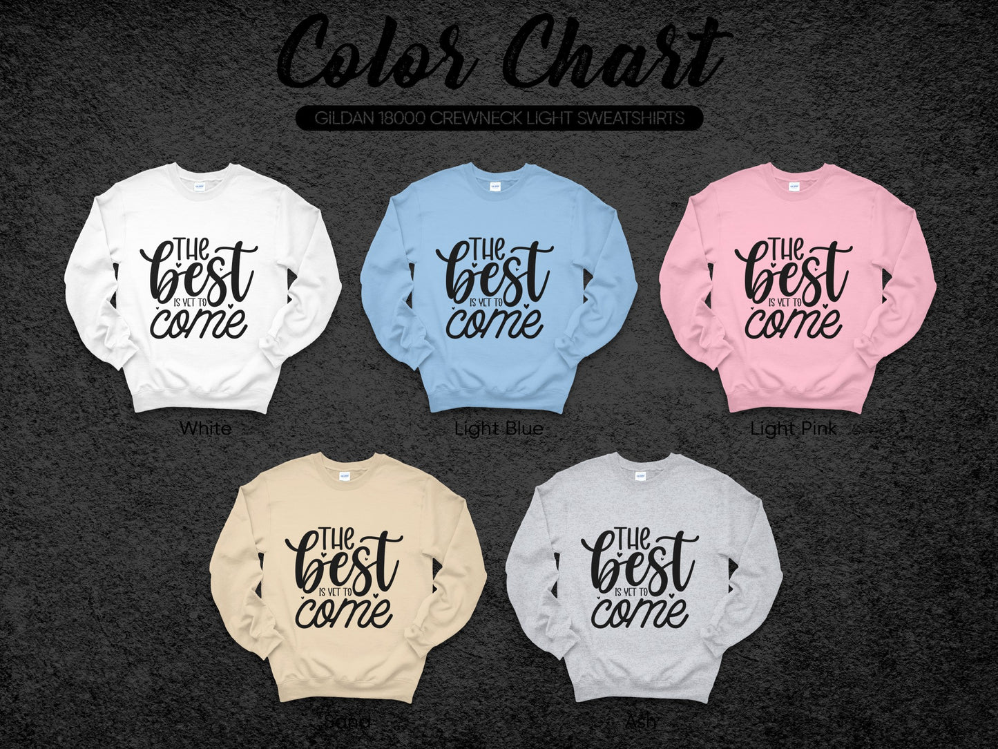 The Best Is Yet to Come Sweatshirt in Multiple Colors