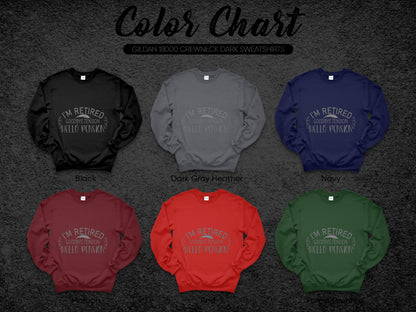 I'm Retired Funny Saying Crewneck Sweatshirt