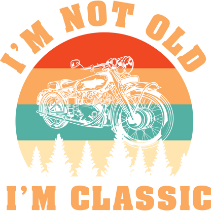 I'm Not Old I'm Classic Vintage Motorcycle product