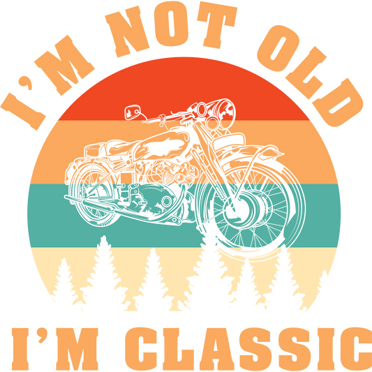 I'm Not Old I'm Classic Vintage Motorcycle product