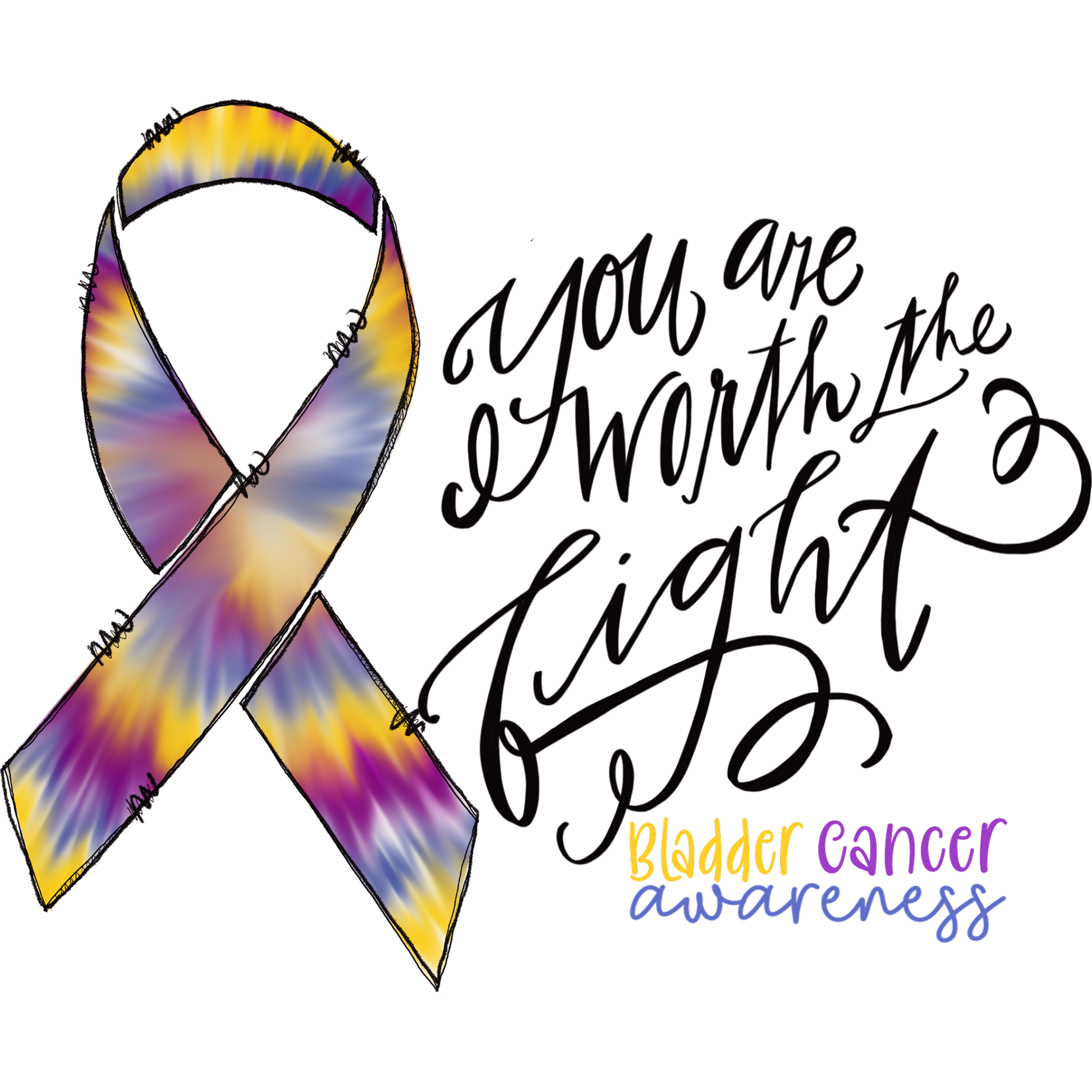 You Are Worth the Fight Bladder Cancer Awareness