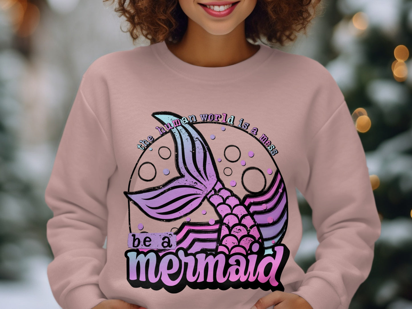 The Human World is a Mess Be a Mermaid Sweater