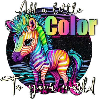 Add a Little Color to Your World vibrant artwork