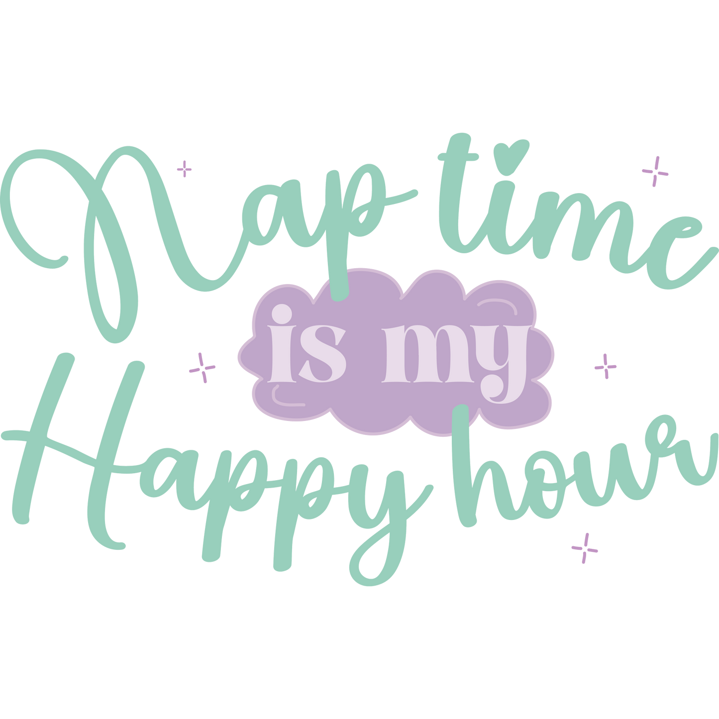 Nap Time is My Happy Hour Graphic Clothing Design