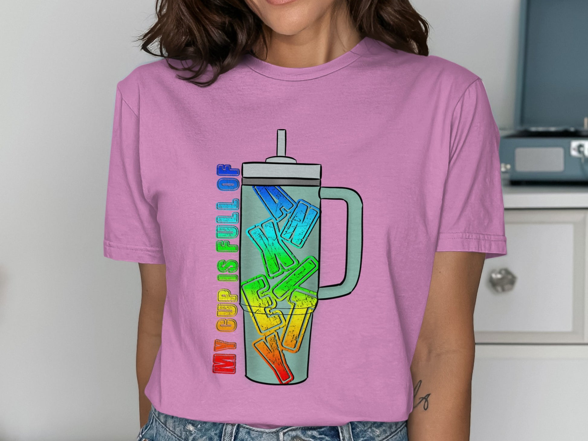 My Cup Is Full of Rainbow Colorful Tumbler Art Shirt