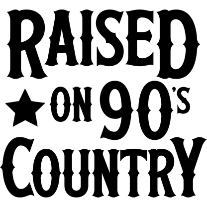 Raised On 90's Country Statement Product