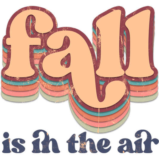 Fall Is In The Air T-Shirt, Autumn Shirt, Fall Season Tee, Trendy Fall T Shirt, Seasonal Apparel, Retro Fall, Layered Fall DTF Transfer