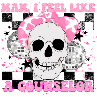 Man I Feel Like A Counselor Fun Graphic Design