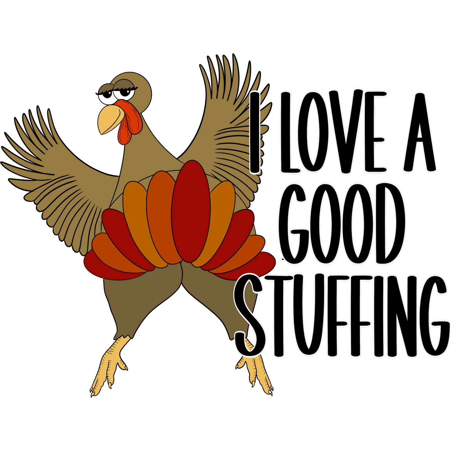 I Love A Good Stuffing Turkey Thanksgiving Decor