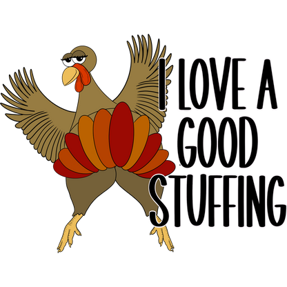 I Love A Good Stuffing Turkey Thanksgiving Decor