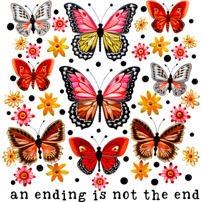Colorful Butterfly Collection An Ending Is Not The End