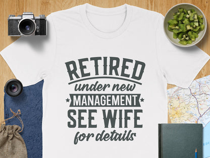 Retired Under New Management See Wife For Details product