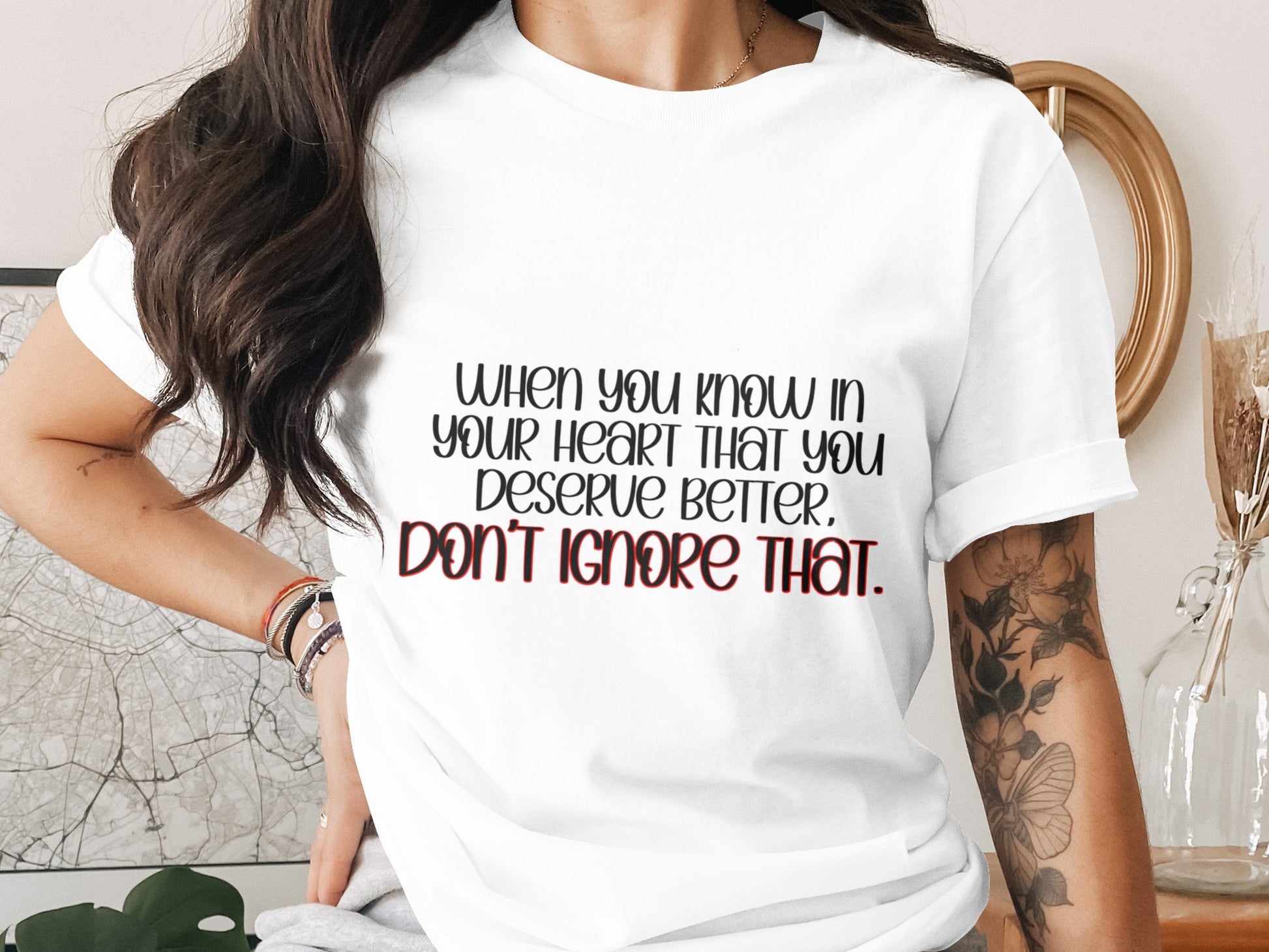 Know You Deserve Better Motivational T-Shirt