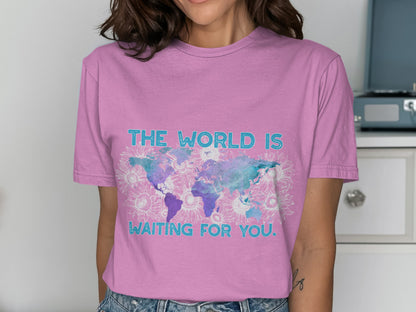 The World is Waiting for You Inspirational Shirt
