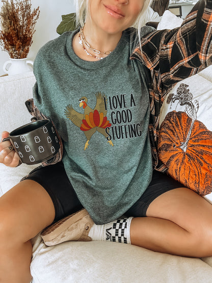I Love A Good Stuffing Graphic Shirt for Casual Looks